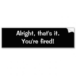 You're Fired