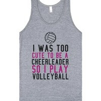 Was Too Cute Too Be a Cheerleader So I Play Volleyball Tank-Tank