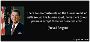 There are no constraints on the human mind, no walls around the human ...