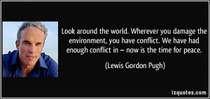 ... have conflict. We have had enough conflict in – now is the time for