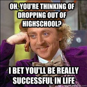 Condescending Wonka High School Dropout