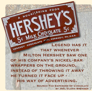 Legend has it that whenever Milton Hershey saw one of his company's ...