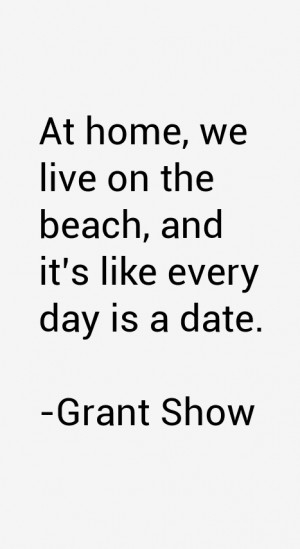 Grant Show Quotes amp Sayings
