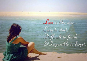 LOVE IS EASY TO START AND DIFFICULT TO FINISH – LOVE QUOTES