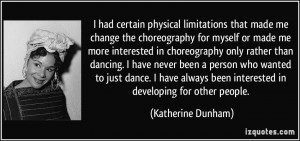 or made me more interested in choreography only rather than dancing ...