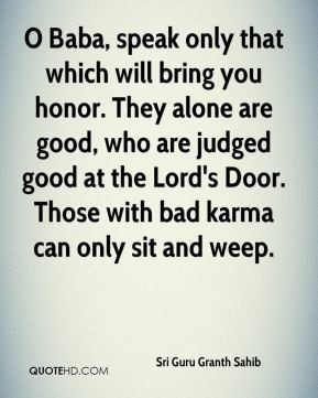 ... good at the Lord's Door. Those with bad karma can only sit and weep
