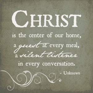 ... Christ needs to be the Center of our lives. To be the one whom we fix