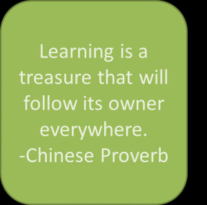 Learning is a treasure that will follow its owner everywhere. -Chinese ...