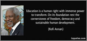 ... of freedom, democracy and sustainable human development. - Kofi Annan