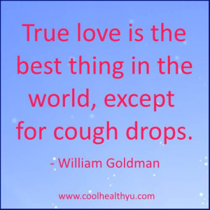 true love quotes by William Goldman images-True love is the best thing ...