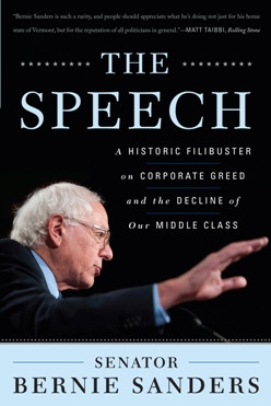 Sen. Bernie Sanders, The Speech: A Historic Filibuster on Corporate ...