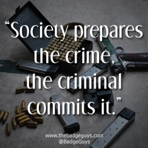 ... on Society Prepares The Crime The Criminal Commits It Quote Crime News