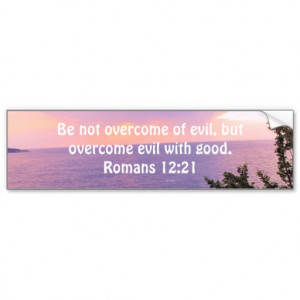 bible_verses_love_quote_saying_romans_12_21_bumper_sticker ...