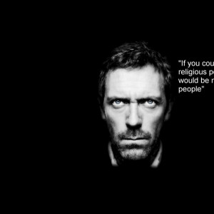 1024x1024 quotes stupidity dr house religion hugh laurie house md ...