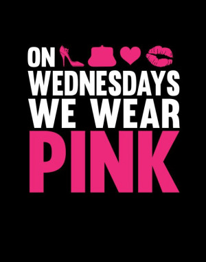 ... We Wear Pink, Funny Quotes, Mean Girls Quotes Pink, Mean Girl Quotes