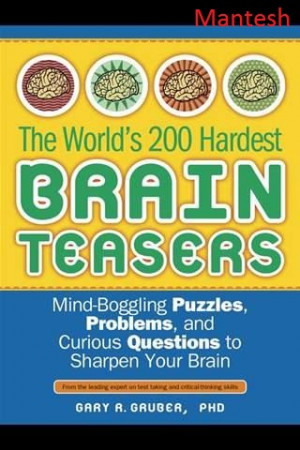 The World's 200 Hardest Brain Teasers: Mind-Boggling Puzzles, Problems ...
