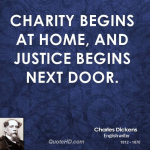 Bset Charity Quote By Charles Dickens ~ Charity Begins at home, and ...