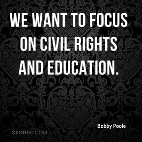 bobby-poole-quote-we-want-to-focus-on-civil-rights-and-education.jpg