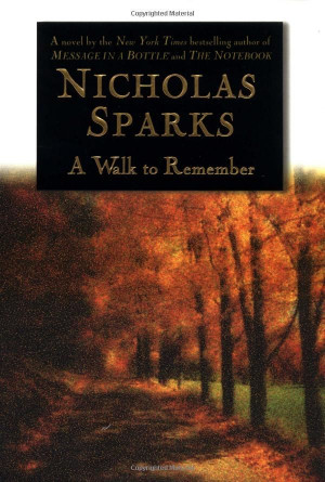 ... vaguely remember the cover and the title. Hmmm....A Walk to Remember