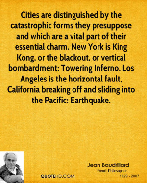Cities are distinguished by the catastrophic forms they presuppose and ...