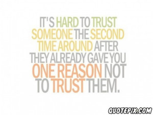 Trust Someone The Second Time Around After.. - QuotePix.com - Quotes ...