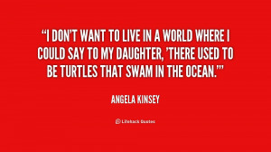 quote-Angela-Kinsey-i-dont-want-to-live-in-a-1-190637_1.png