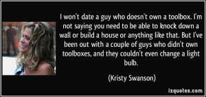 won't date a guy who doesn't own a toolbox. I'm not saying you need ...