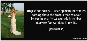 quote-i-m-just-not-political-i-have-opinions-but-there-s-nothing-about ...