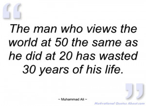 the man who views the world at 50 the same muhammad ali