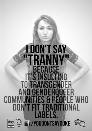 One of six sexist, anti-LGBT phrases we shouldn't say: 'Tranny.'