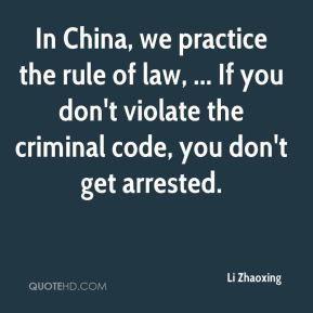 In China, we practice the rule of law, ... If you don't violate the ...