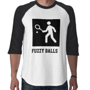 Fuzzy Balls Tennis Funny Shirt