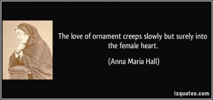 The love of ornament creeps slowly but surely into the female heart ...