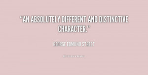 An absolutely different and distinctive character.”