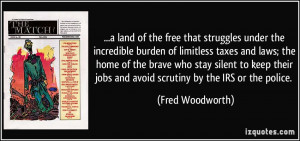 ... jobs and avoid scrutiny by the IRS or the police. - Fred Woodworth