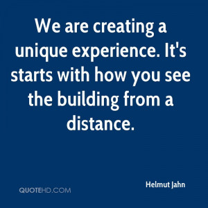 We are creating a unique experience. It's starts with how you see the ...