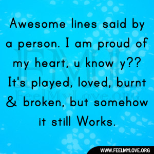 Awesome lines said by a person. I am proud of my heart, u know y?? It ...