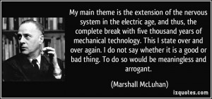 My main theme is the extension of the nervous system in the electric ...
