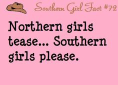 Southern Girl Quotes And Sayings Southern girl fact #72