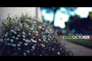 Hello October, please be good