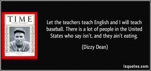 Let the teachers teach English and I will teach baseball. There is a ...