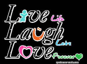 live life laugh lots love forever get life quote graphics code life is ...