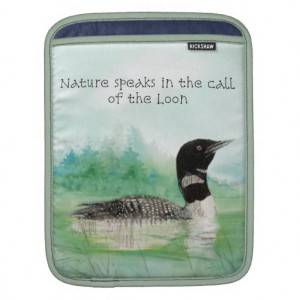 Watercolor Loon Nature Speaks Call of Loon Quote iPad Sleeve