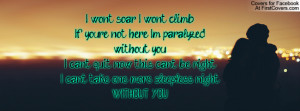won't soar, I won't climb,If you're Profile Facebook Covers