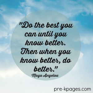 Know Better Do Better Quote
