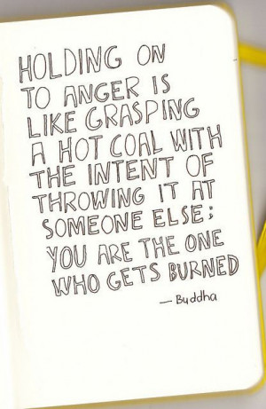 Buddha quote meme holding on to anger is like grasping a hot coal with ...