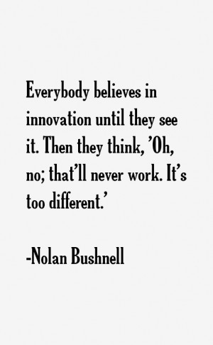Nolan Bushnell Quotes & Sayings