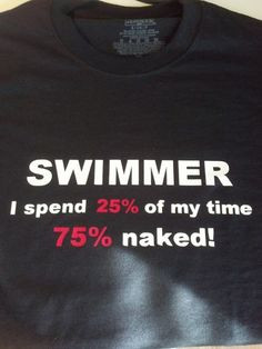 Swim Team Sayings Time 75% naked - swim team