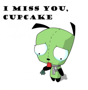 Invader Zim GIR I miss you cupcake