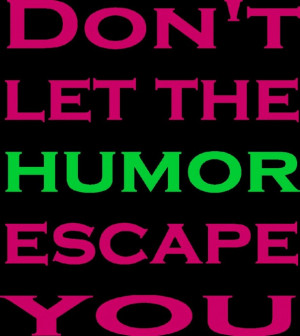 Funny quotes funny quotes and sayings wordsabout do not let him go